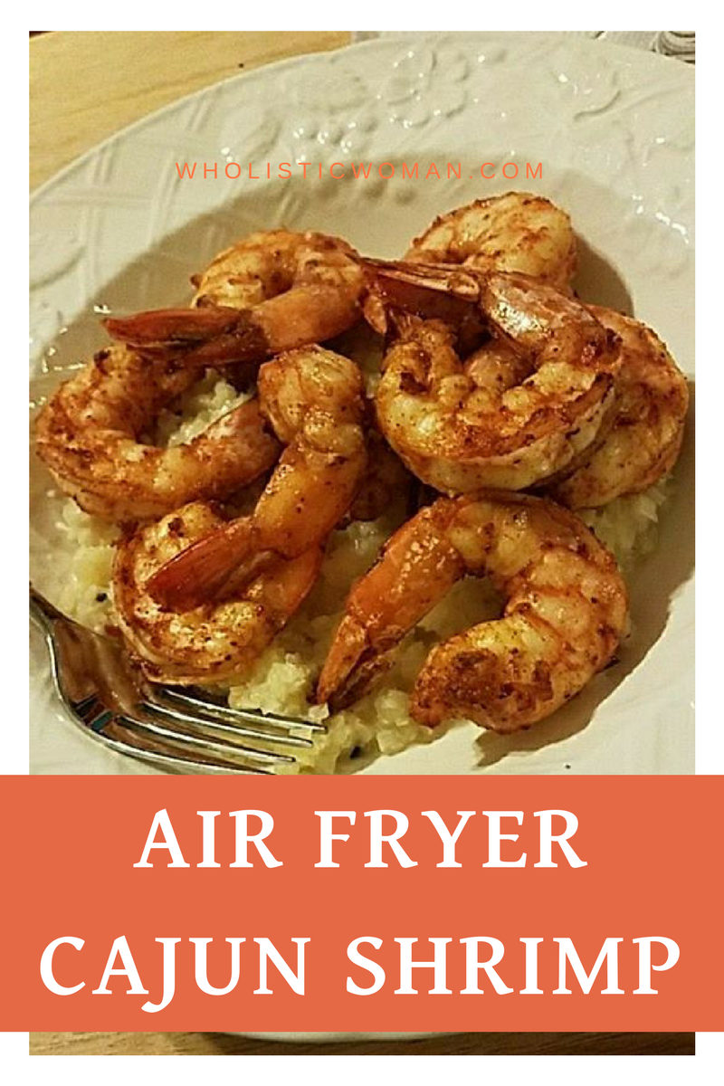 Air Fryer Cajun Shrimp #SundaySupper - Wholistic Woman